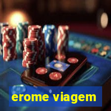 erome viagem